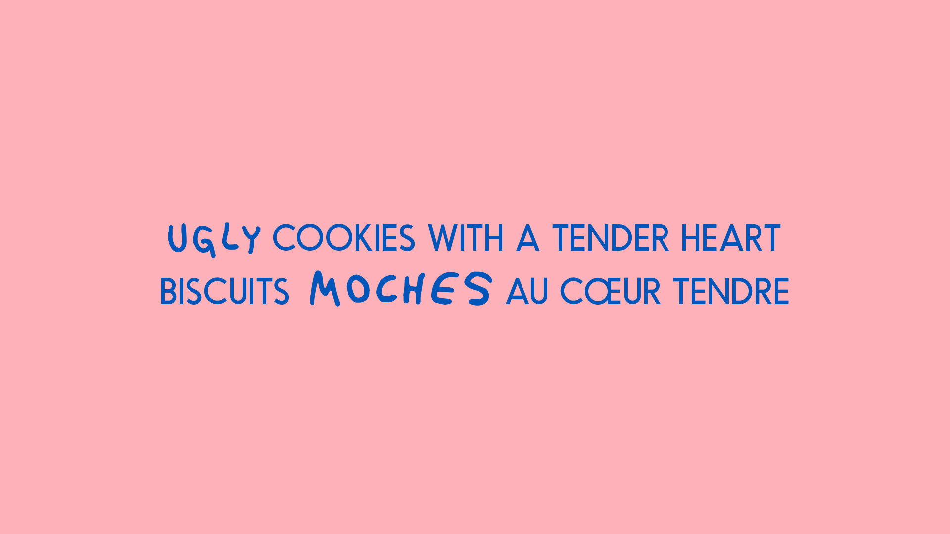 Biscuits moches au cœur tendre, un claim de positionnement simple et efficace.